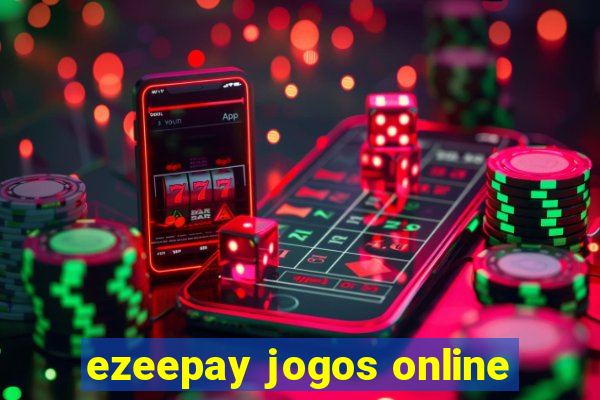 ezeepay jogos online